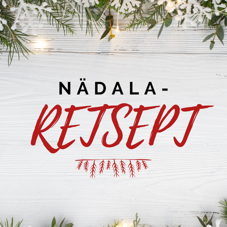 NÄDALARETSEPT! ❄️ Talveüllatus!